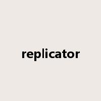 replicator是什么意思