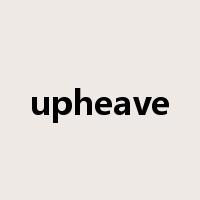 upheave是什么意思