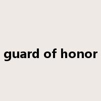 guard of honor是什么意思