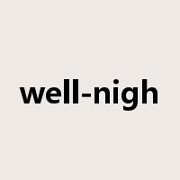 well-nigh是什么意思