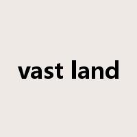 vast land是什么意思