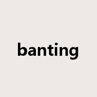banting是什么意思