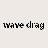 wave drag是什么意思