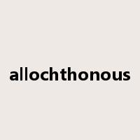 allochthonous是什么意思