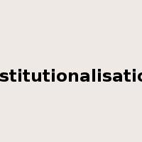 institutionalisation是什么意思