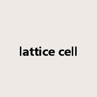 lattice cell是什么意思