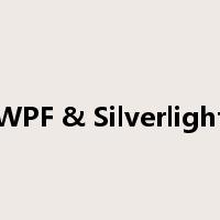 WPF & Silverlight是什么意思
