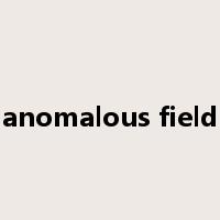 anomalous field是什么意思