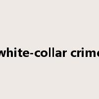 white-collar crime是什么意思