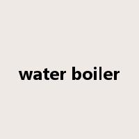 water boiler是什么意思