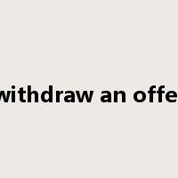 withdraw an offer是什么意思