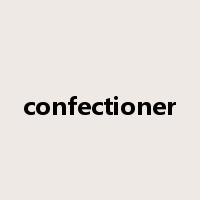confectioner是什么意思