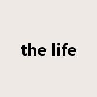 the life是什么意思