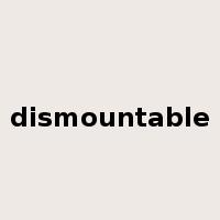 dismountable是什么意思