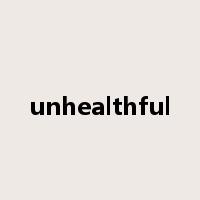 unhealthful是什么意思