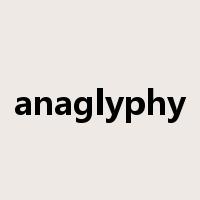 anaglyphy是什么意思