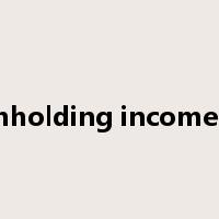 withholding income tax是什么意思