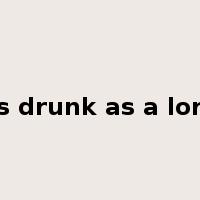 as drunk as a lord是什么意思