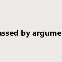 passed by argument是什么意思