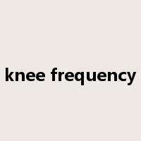 knee frequency是什么意思