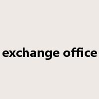 exchange office是什么意思