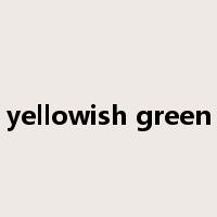 yellowish green是什么意思