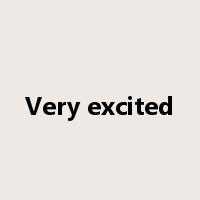 Very excited是什么意思
