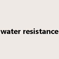 water resistance是什么意思