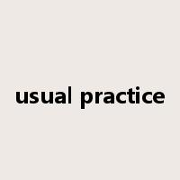usual practice是什么意思