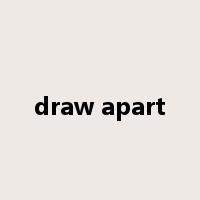 draw apart是什么意思