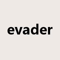 evader是什么意思