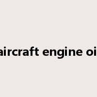 aircraft engine oil是什么意思