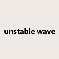unstable wave是什么意思