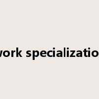 work specialization是什么意思