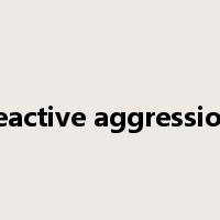 reactive aggression是什么意思