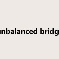 unbalanced bridge是什么意思