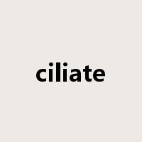 ciliate是什么意思