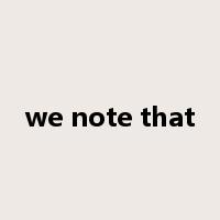 we note that是什么意思