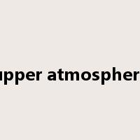 upper atmosphere是什么意思