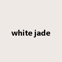 white jade是什么意思