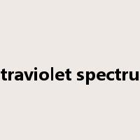 ultraviolet spectrum是什么意思