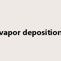 vapor deposition是什么意思