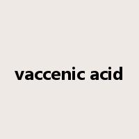 vaccenic acid是什么意思