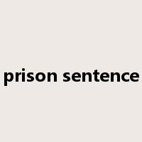 prison sentence是什么意思