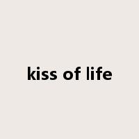 kiss of life是什么意思