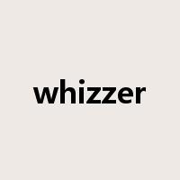 whizzer是什么意思
