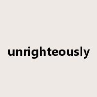 unrighteously是什么意思