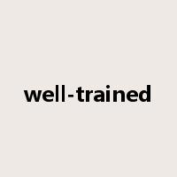 well-trained是什么意思