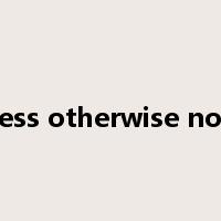 unless otherwise noted是什么意思