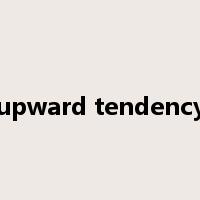upward tendency是什么意思